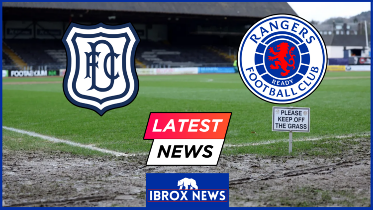 Rangers Dundee Dens Park latest news